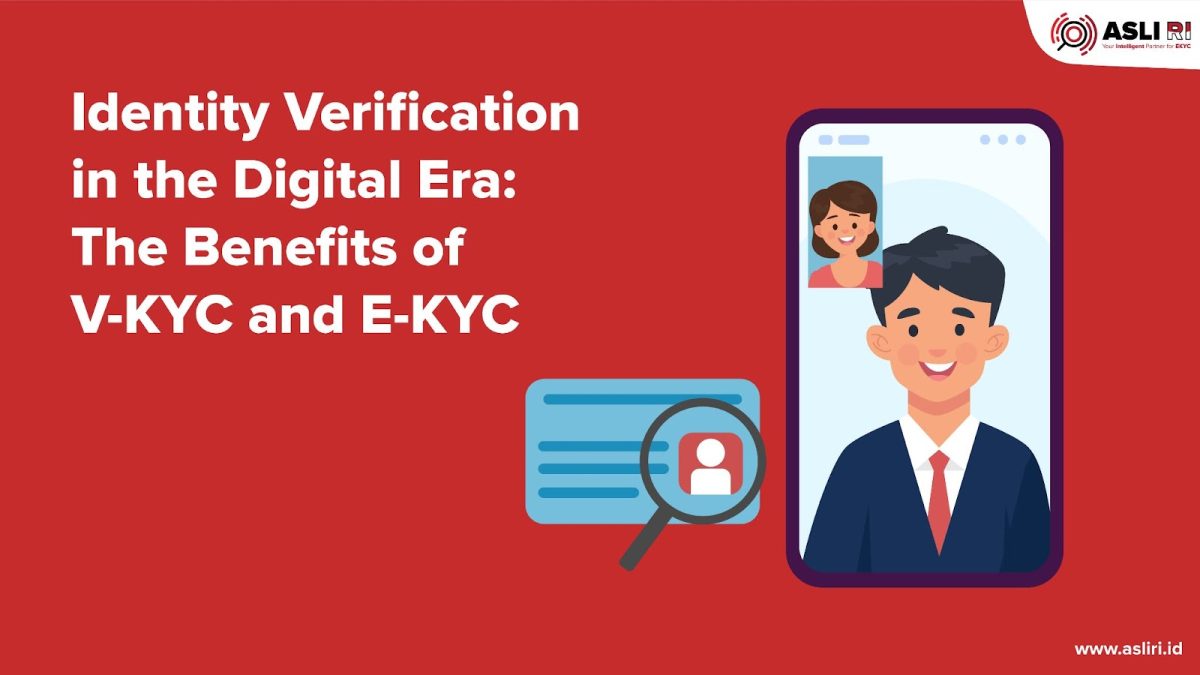 Identity Verification In The Digital Era: The Benefits Of V-KYC And E ...