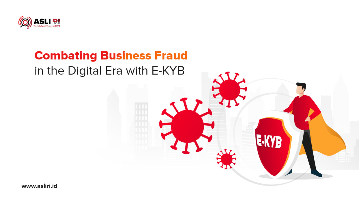 Combating Business Fraud In The Digital Era With E-KYB - ASLI RI - Blog