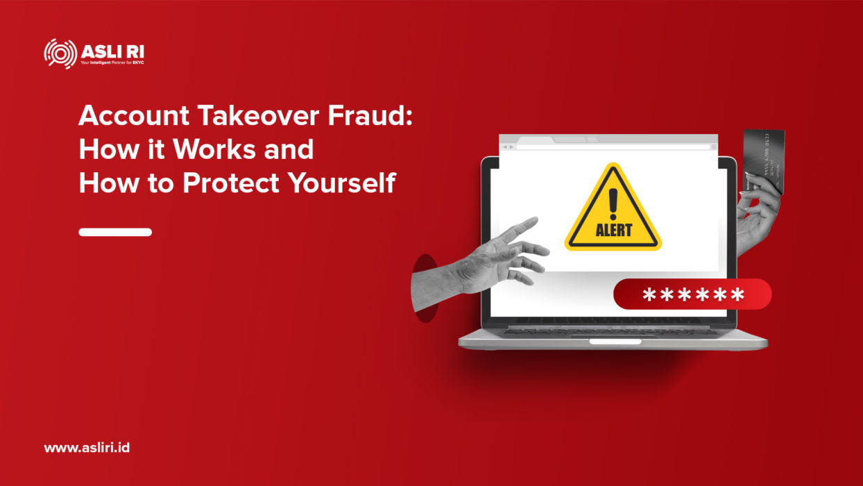 Account Takeover Fraud How It Works And How To Protect Yourself Asli Ri Blog